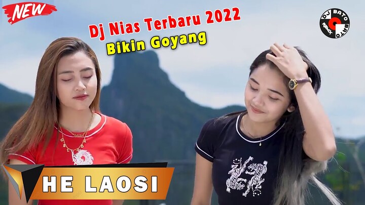 Dj Nias He Laosi (Dj Bato Bato Terpopuler 2022)