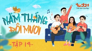 [Sitcom Gen Z] NĂM THÁNG ĐÔI MƯƠI - TẬP 14 | Khi Gen Z dám yêu, dám làm và dám theo đuổi ước mơ