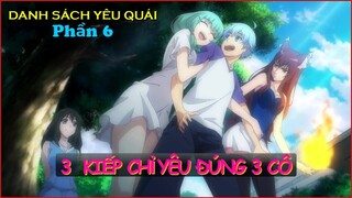 REVIEW ANIME : MAIN HỆ CHUNG THỦY,  3  KIẾP CHỈ YÊU ĐÚNG 3 CÔ (PHẦN 6) || TÓM TẮT ANIME HAY