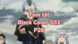 Tóm tất: Black Cover Season 1 ( P24 )| #anime #blackcover