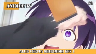 ALUR CERITA ANIME SHIKIMORI #1