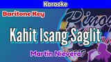 Kahit Isang Saglit by Martin Nievera (Karaoke : Baritone Key)