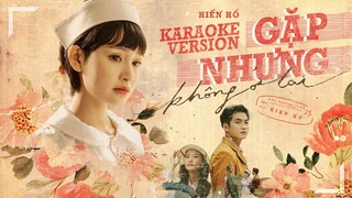 Gặp Nhưng Không Ở Lại - Karaoke Tone Nữ Chuẩn | Hiền Hồ Ft. Vương Anh Tú