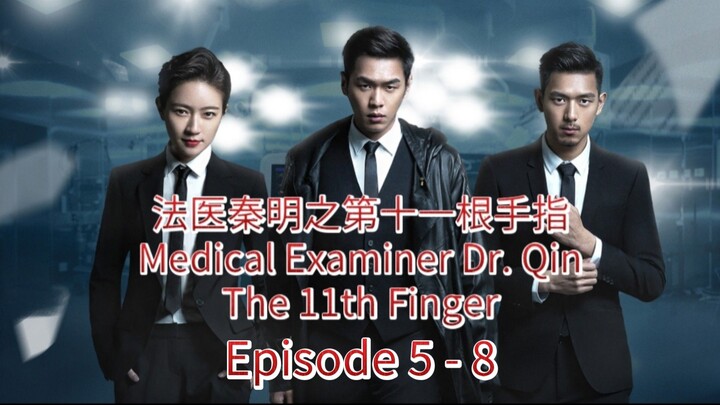 🇨🇳  法医秦明之第十一根手指  Medical Examiner Dr. Qin: The 11th Finger  (2016)  Episode 5 - 8  (Indo sub)