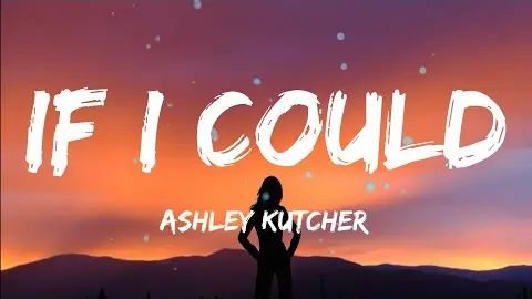 Ashley Kutcher - If I could (Lyrics) | 3starz