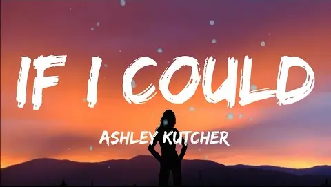 Ashley Kutcher - If I could (Lyrics) | 3starz