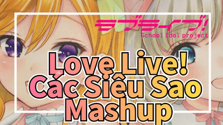 Love Live! Các Siêu Sao Mashup