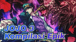 JoJo no Kimyou na Bouken|[JOJO 3/Kompilasi Epik]Sudah pernah lihat JoJo yang Epik ini？