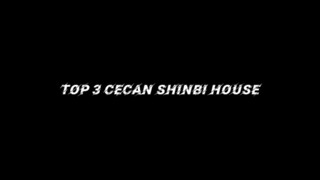 top 3 cecan shinbi house