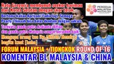 Komentar BL Malaysia + BL China Atas Hasil Round 16 Malaysia Masters 2022 | Forum Malaysia+Tiongkok