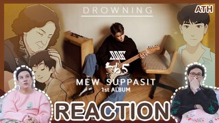 REACTION | MV | Mew Suppasit - Drowning (ที่มีเธอ) | ATHCHANNEL