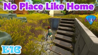 No Place Like Home | Alpha Ver. 0.16.58 | Gameplay / Let's Play | E16