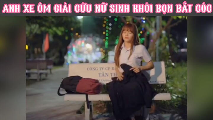 Anh xe ôm giải cứu nữ sinh khỏi bọn bắt cóc #phimhaymoingay