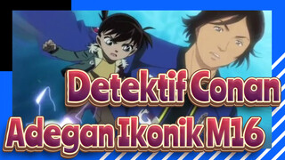 [Detektif Conan] Adegan Ikonik M16