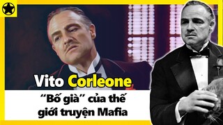 Vito Corleone - “Bố Già” Đứng Đầu Gia Tộc Mafia Corleone Khét Tiếng