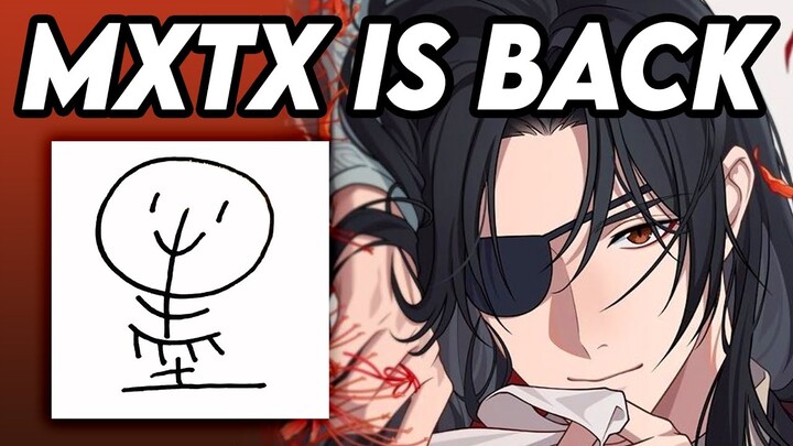 MXTX IS BACK! TGCF AND 4TH NOVEL UPDATES!