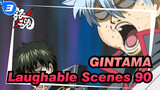 [GINTAMA]The laughable Iconic Scenes(Part 90)_3