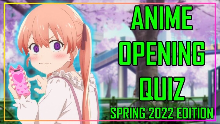ANIME OPENING QUIZ - SPRING 2022 EDITION - 40 OPENINGS