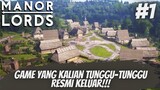(EPS #1) GAME YANG KALIAN TUNGGU-TUNGGU - MANOR LORDS INDONESIA