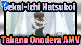 Takano x Onodera, I Want To See You Tomorrow | Sekai-ichi Hatsukoi AMV_1