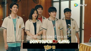[Vietsub] Don't touch my gang EP.11