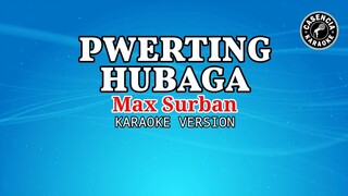 Pwerting Hubaga (Karaoke) - Max Surban