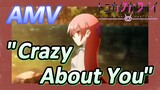[Tonikaku Kawaii] AMV |  "Crazy About You"