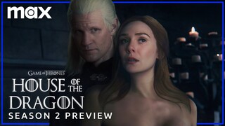 House of the Dragon | Season 2 Preview Trailer | Max