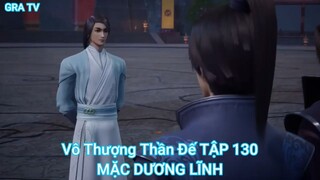 Vô Thượng Thần Đế TẬP 130-MẶC DƯƠNG LĨNH