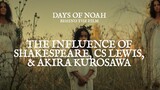 DAYS OF NOAH // Behind the Film: The Influence of Shakespeare, CS Lewis, and Akira Kurosawa