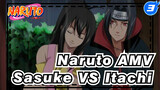 [Naruto AMV] Sasuke VS Itachi "We've Always Been Brothers"_3