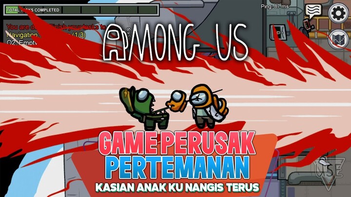 GAME PERUSAK PERTEMANAN!!! ANAK SAMPE NANGIS!!! - AMONG US INDONESIA