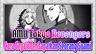 Cara Cepat Mendapatkan Seorang Suami | Tokyo Revengers
