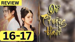 Review Phim Dữ Phượng Hành Tập 16 - 17 | Triệu Lệ Dĩnh & Lâm Canh Tân