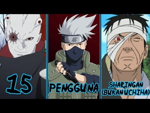 15 Pengguna Sharingan Tapi Bukan Uchiha..!! Pada Anime Naruto dan Boruto..!!