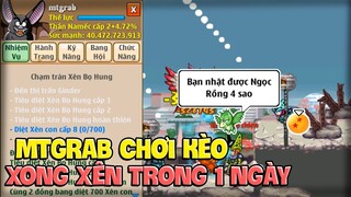 Ngọc Rồng Online - MtGrab Chơi Kèo Làm Xên Trong 1 Ngày Nhận 200K Mua Skin !