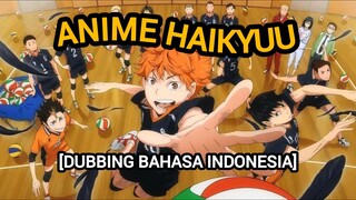 [DUBBING BAHASA INDONESIA] ANIME HAIKYUU