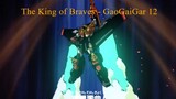 The King of Braves - GaoGaiGar 12