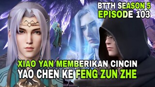 BTTH SEASON 5 EPISODE 103 SUB INDO || XIAO YAN MEMBERIKAN CINCIN YAO CHEN KE FENG ZUN ZHE