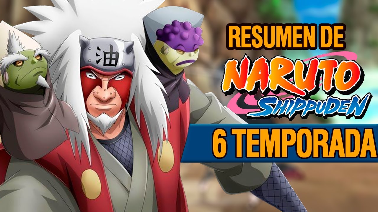 🔴 Naruto Shippuden Temporada 6 RESUMEN