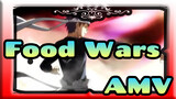 Food Wars!| AMV