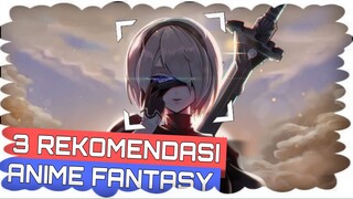 3 REKOMENDASI ANIME FANTASY YG SERU BGT!!!