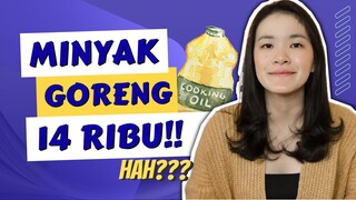 MINYAK GORENG 14 RIBU?