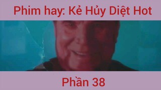 Phimhay: Kẻ Hủy Diệt Hot #38