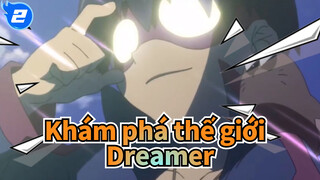 Khám phá thế giới |[MAD】Dreamer_2