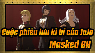 Cuộc phiêu lưu kì bí của JoJo |【JOJO/MMD】Masked B***H【Leone &Bruno &Giorno 】