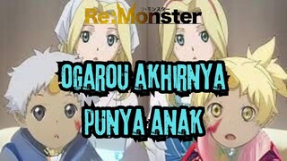 AKHIRNYA OGAROU SI MC RE:MONSTER PUNYA ANAK