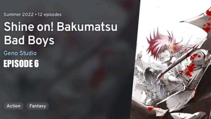 SHINE ON! BAKUMATSU BAD BOYS Episode 6