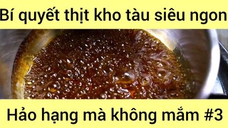 Bí quyết kho tàu siêu ngon hảo hạnh mà không mắm phần 3