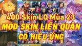 Mod Full 400 Skin Hot Pick LQ Mùa 23 Không Lỗi Mạng Full Hiệu Ứng